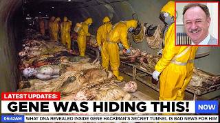 What DNA Revealed Inside Gene Hackman’s Secret Tunnel Is Sinister News for Him
