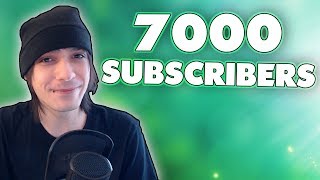 YOU HAVE BEEN AMAZING! - 7000 Subscribers Milestone Special (7k Subscribers)