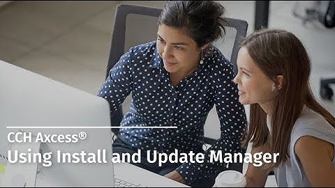 CCH Axcess™ - Using Install and Update Manager