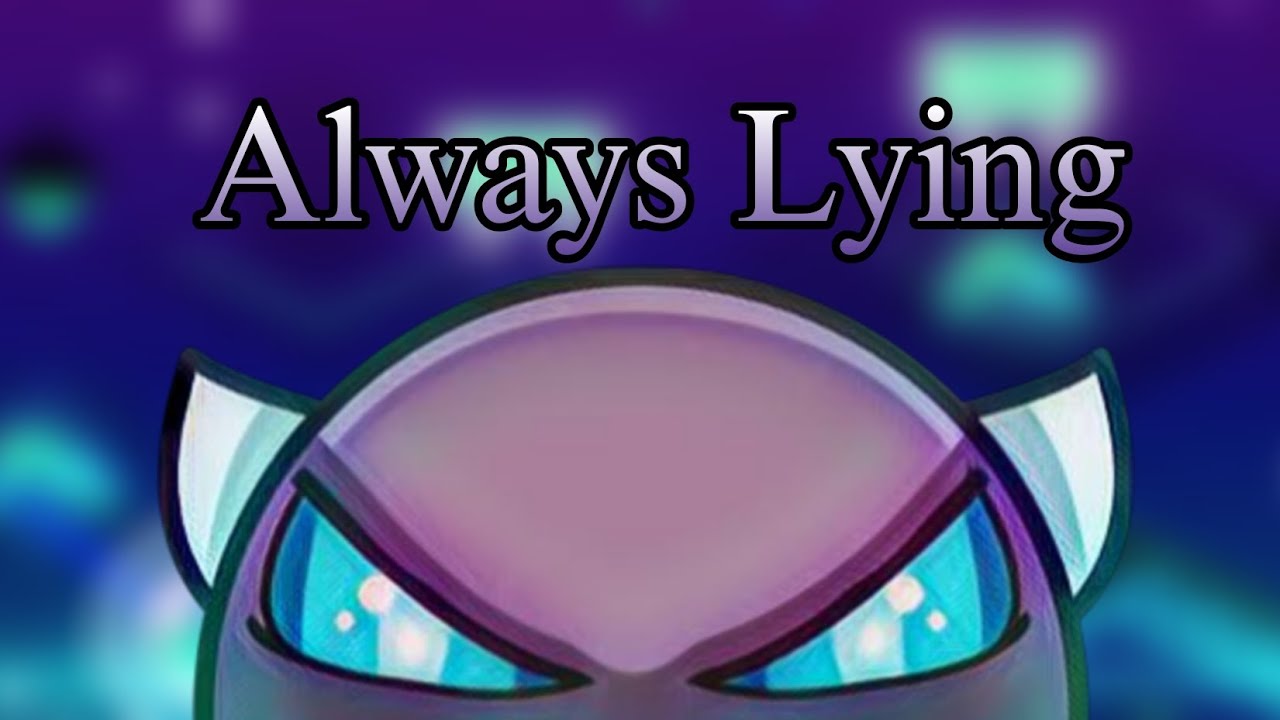 Zhak Always Lying 100% Easy Demon By Zhak/Geometry Dash - YouTube