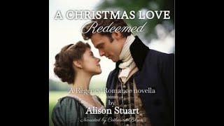 A Christmas Love Redeemed  a Regency Christmas romance novella by Alison Stuart