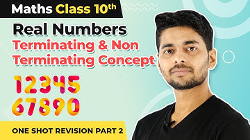 Class 10 Maths Ch 1 in One Shot | Real Numbers Terminating & Non Terminating Concept - 2022-23