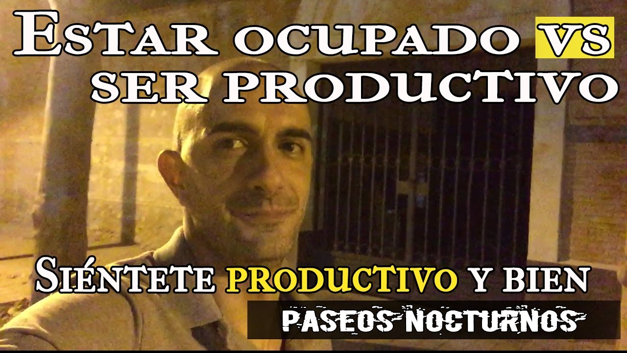 Cómo dejar de estar ocupado y sentirse productivo #7 - YouTube