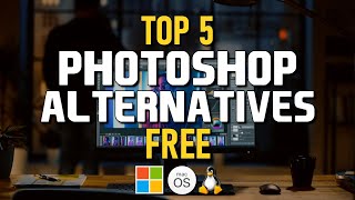 Top 5 Best FREE ADOBE PHOTOSHOP Alternatives (2022)