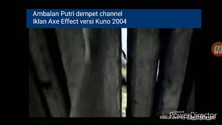 Iklan Axe Effect versi Kuno Metrotv 2004