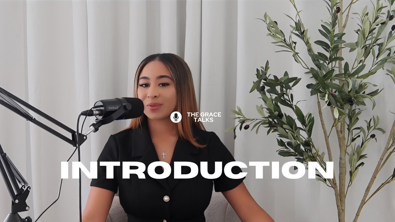 INTRODUCTION | TheGraceTalksPodcast