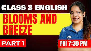 Class 3 English | Blooms and Breeze | Part 1 | Exam Winner