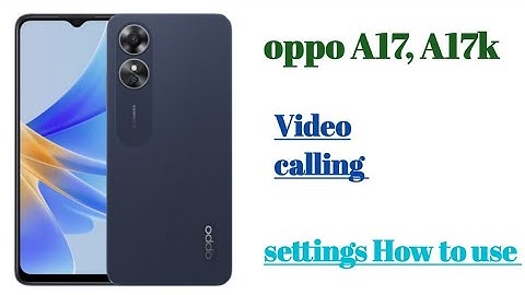 oppo A17,17K video call settings hidden features || How to use