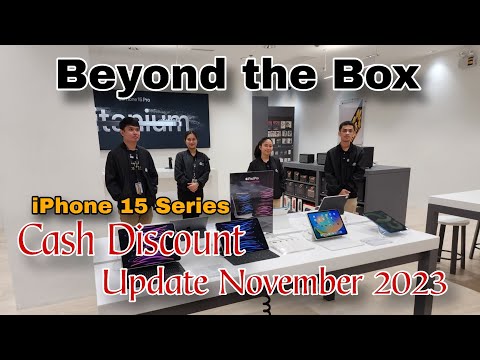 Beyond the Box Cash Discount Price Update November 2023 / iPhone 15 Series /iPhone 11 / iPad Series