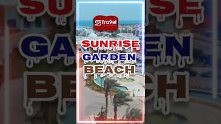 فندق صن رايز جراند بيتش 2023 Sunrise garden beach Hurghada مع فور اس ترافيل للسياحة