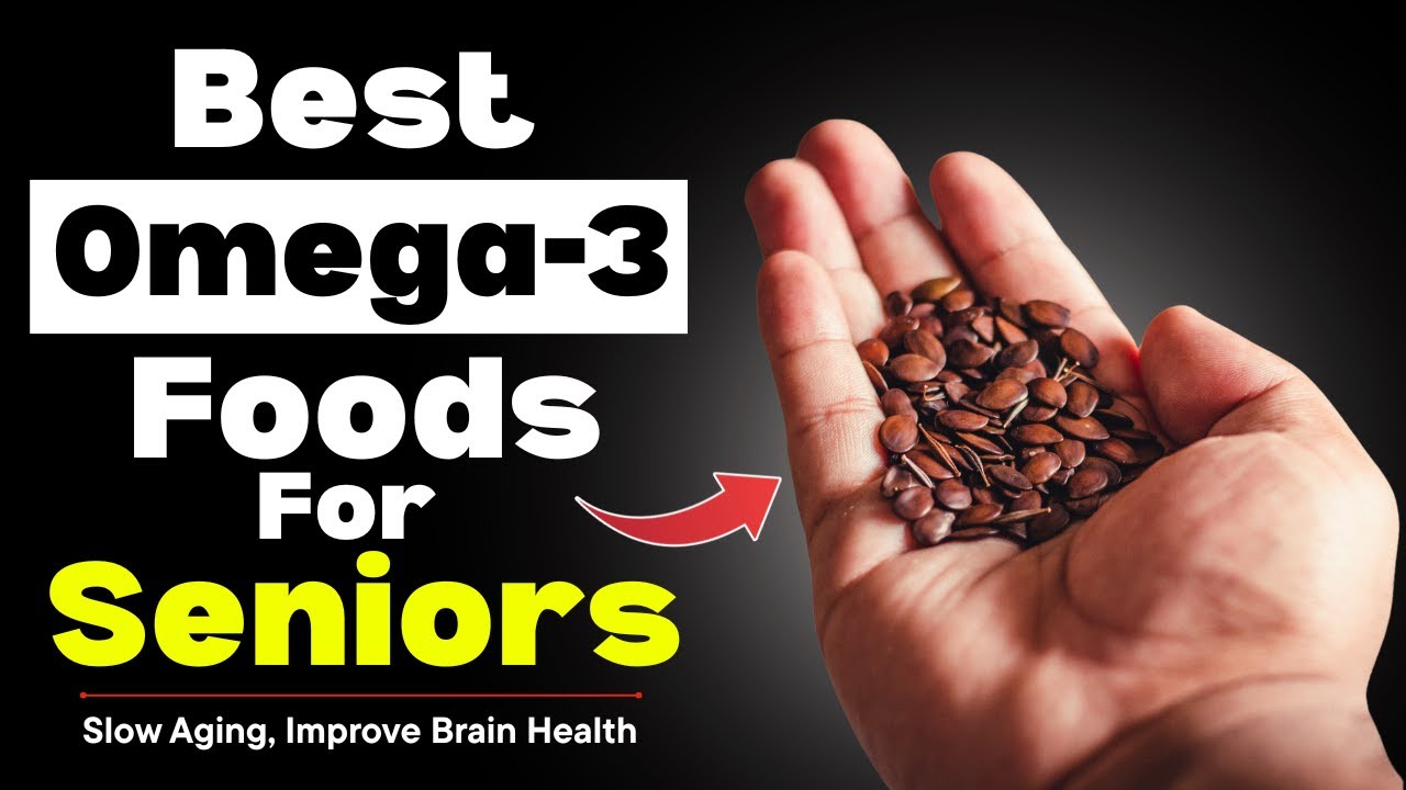 Top Omega-3 Fatty Acid Rich Foods For Seniors To Revive Energy And Muscles | Seniors Health