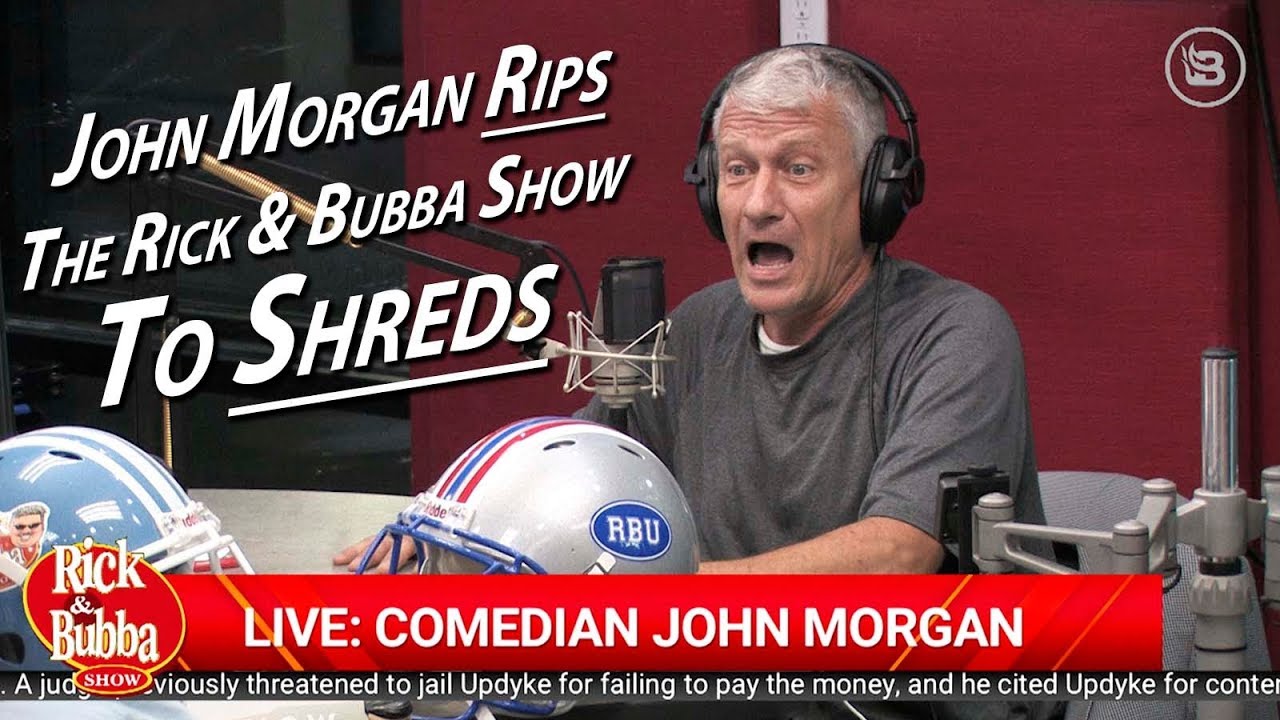 John Morgan Rips the Rick & Bubba Show To SHREDS