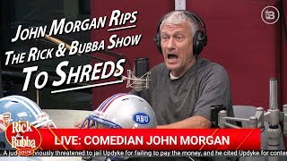 John Morgan Rips the Rick & Bubba Show To SHREDS