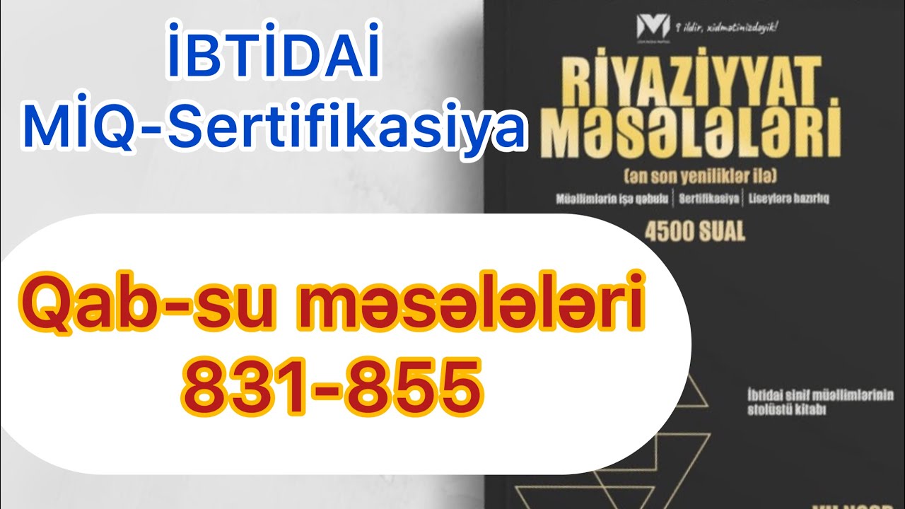 Qab su məsələləri 831-855 / MHM kitabı / İBTİDAİ MİQ-Sertifikasiya / Rasim Aliyev