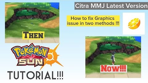How to fix Graphics issue in Pokémon Sun/Moon | Citra MMJ Latest Version Android