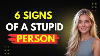 6 Signs of a Stupid Person | STOIC PHILOSOPHY