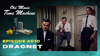 Dragnet | Old Movie Time Machine Ep. #10
