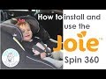 Joie spin 360 installation  how to install and use the joie spin 360 swivel car seat and its insert