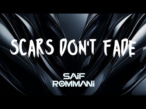 SAIF ROMMANI - SCARS DON'T FADE (Official Audio) 