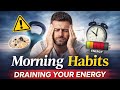 Morning Habits That Drain Your Energy Without You Knowing