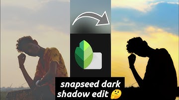 Snapseed dark shadow edit 🔥 || How to do shadow edit || Snapseed