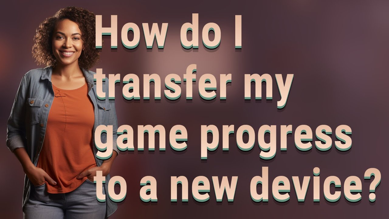 How do I transfer my game progress to a new device? - YouTube