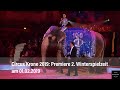 Circus Krone 2019: Premiere 2. Winterspielzeit München 01.02.2019