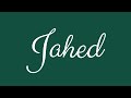 Learn how to sign the name jahed stylishly in cursive writing