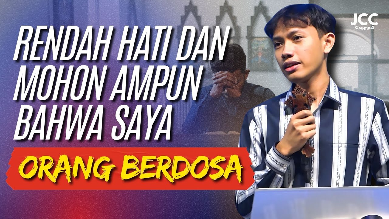 Rendah Hati & Mohon Ampun Bahwa Saya Orang Berdosa | Elia Myron | JCC Cijantung