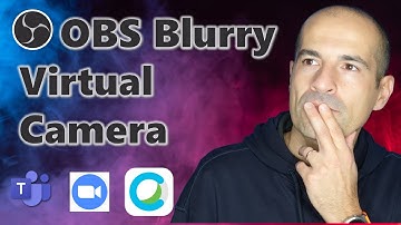 🐛How to avoid blurry Virtual Camera in Teams, Zoom, Google Meet, Webex....
