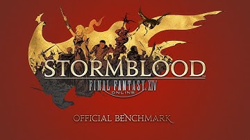Final Fantasy XIV: Stormblood - Benchmark