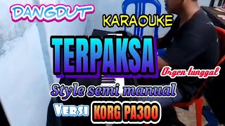 Terpaksa karouke dangdut versi KORG pa300