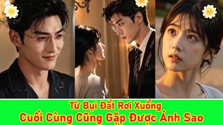 Từ bụi đất rơi xuống, cuối cùng cũng gặp được ánh sao - Trọn Bộ screenshot 5