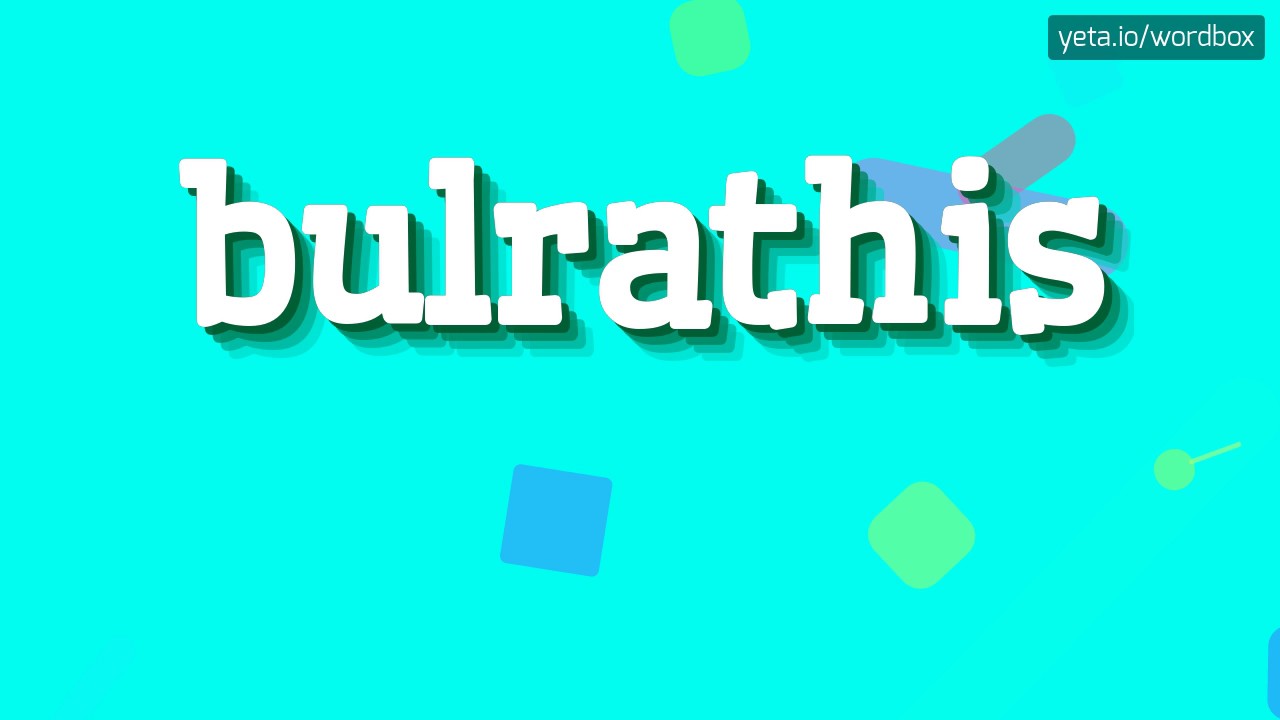 BULRATHIS - HOW TO PRONOUNCE IT!?