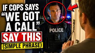 Information If Cops Says We Got A Call - Say THIS (Simple Phrase) News