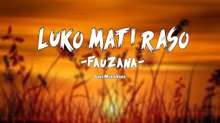 Fauzana - Luko Mati Raso ( Liryk Music Video)