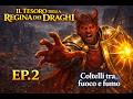 COLTELLI TRA FUOCO E FUMO - Episodio 2 - IL TESORO DELLA REGINA DEI DRAGHI - DnD ITA