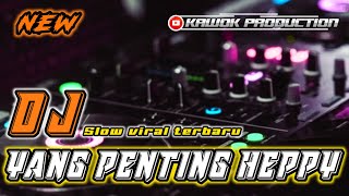 DJ YANG PENTING HAPPY❗SUKA SUKA NYANYI DI PINGGIR JALAN || DJ SLOW BASS PALING ENAK BY IKSAN PRAYOGO