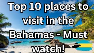 10 Best Places to Visit in Bahamas - Travel Video