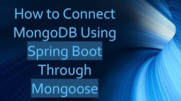 How to Connect MongoDB Using Spring Boot Through Mongoose