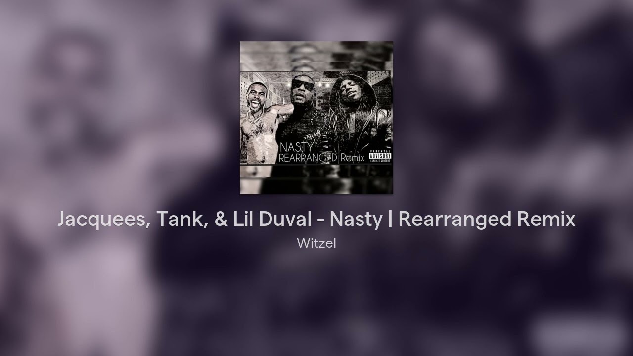 Jacquees, Tank, & Lil Duval - Nasty | Rearranged Remix