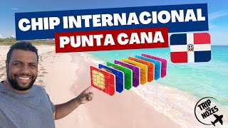 CHIP INTERNACIONAL PUNTA CANA NECESSARIO QUAL CONTRATAR