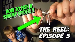 What’s a SWAMP SPIDER ?? And how do you fish it???(The Reel)