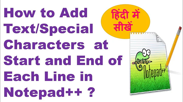 How to Add Text/Special Characters  at Start and End of Each Line in Notepad++ ?