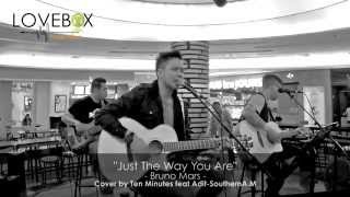 Just The Way You Are   Bruno Mars live cover by Ten Minutes feat Adit SouthernAM