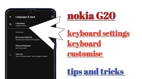nokia G20 keyboard settings keyboard customise tips and tricks