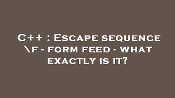 C++ : Escape sequence \f - form feed - what exactly is it?