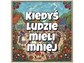 Śląskie Melodie - Kiedyś ludzie mieli mniej