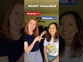 Malaysia vs USA Accent Challenge #shorts