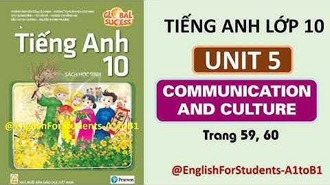TIẾNG ANH Lớp 10 | UNIT 5 | COMMUNICATION AND CULTURE | TRANG 59, 60 @EnglishForStudents-A1toB1